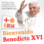 ¡BIENVENIDO A ESPAÑA BENEDICTO XVI!